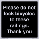 please-do-not-lock-bicycles-to-these-railings-thank-you~